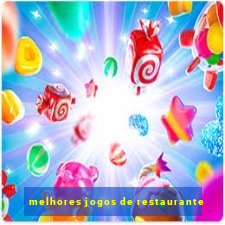 melhores jogos de restaurante